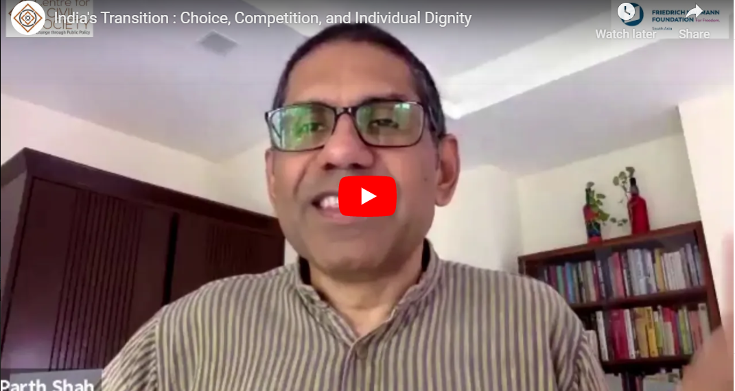 India’s Transition : Choice, Competition, and Individual Dignity