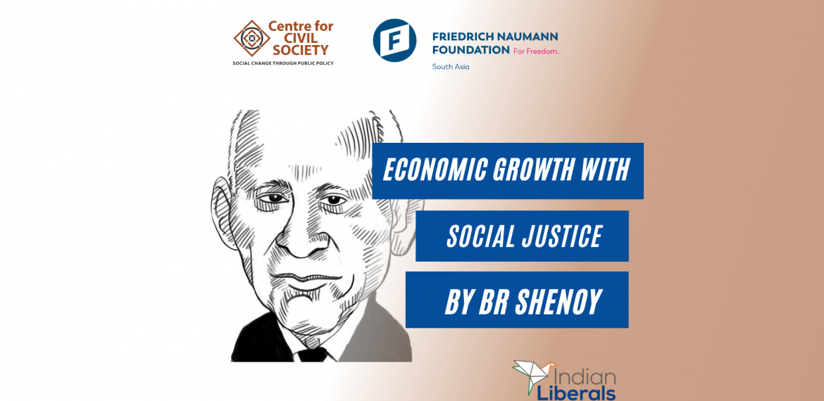 IL Explainer – Ep 1 | Economic Growth with Social Justice by B.R. Shenoy