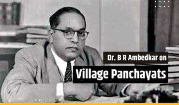 Dr B R Ambedkar on Village Panchayats
